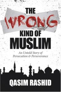 The Wrong Kind of Muslim