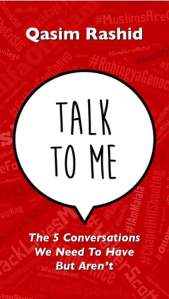 Qasim Rashid's new book "Talk To Me: The 5 Conversations We Need To Have But Aren't"